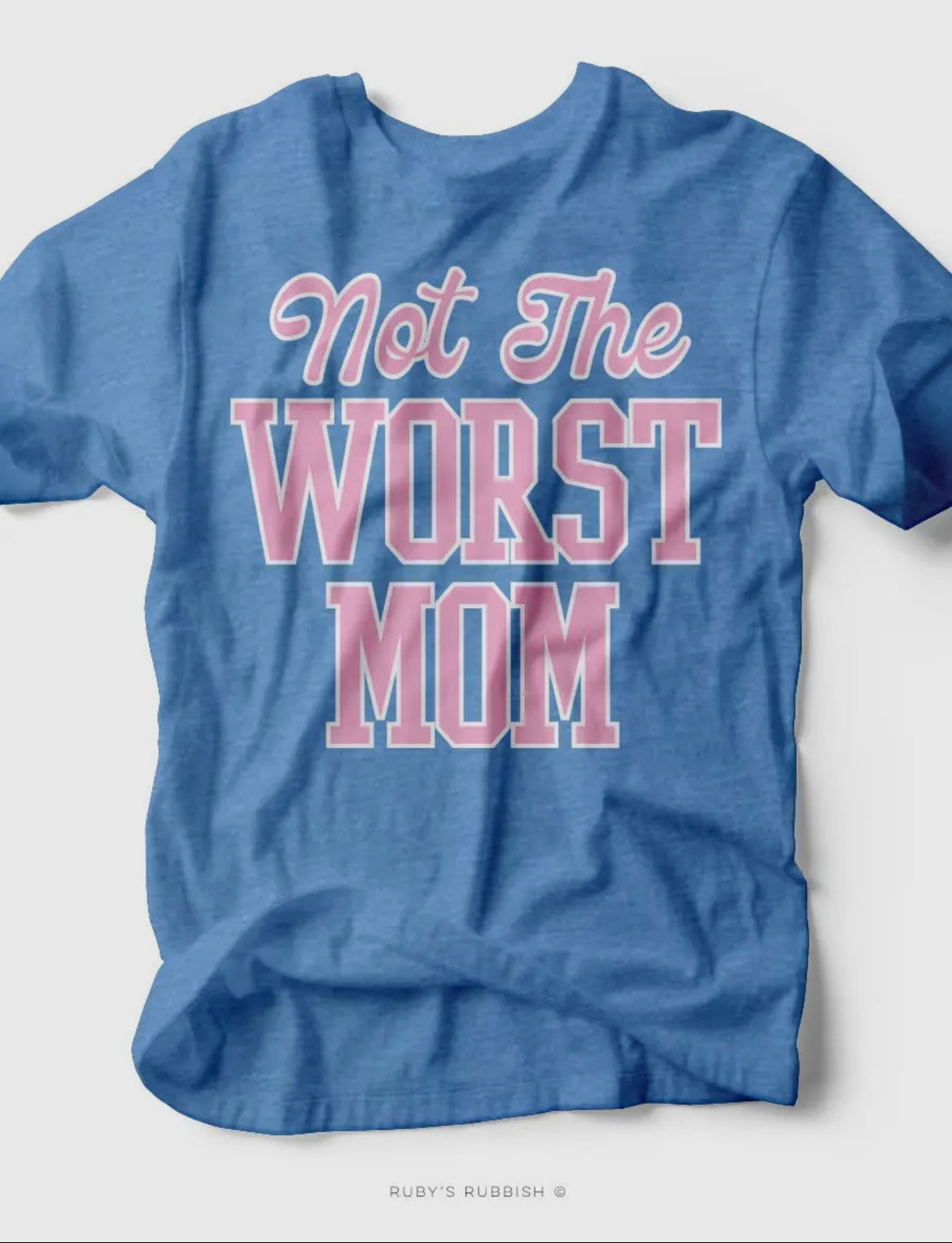 Not the worst mom tee
